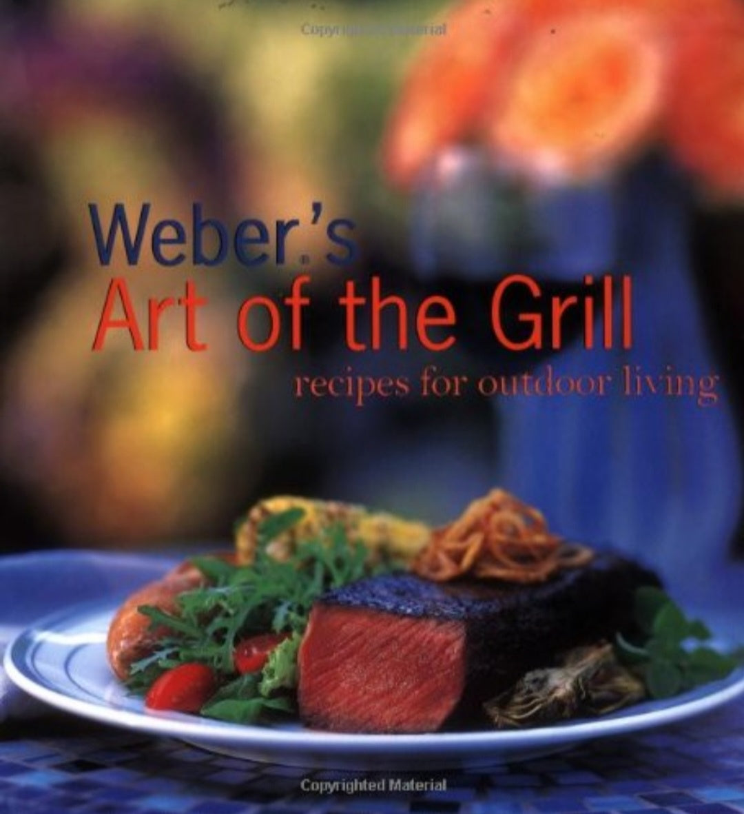 Webers Art of the Grill Recipe Book